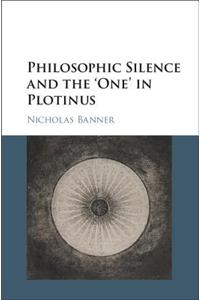 Philosophic Silence and the 'One' in Plotinus