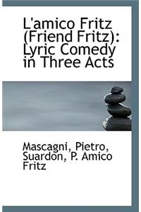 L'Amico Fritz Friend Fritz