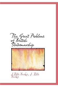 The Great Problems of British Statesmanship