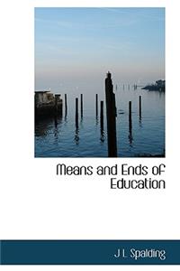 Means and Ends of Education