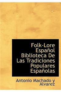 Folk-Lore Español Biblioteca De Las Tradiciones Populares Españolas