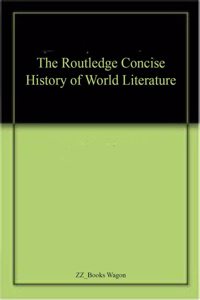 The Routledge Concise History of World Literature