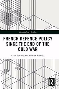 French Defence Policy Since the End of the Cold War