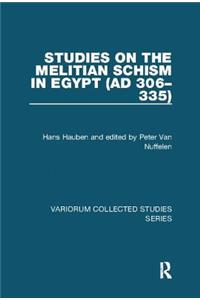 Studies on the Melitian Schism in Egypt (AD 306-335)