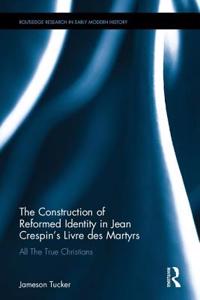 Construction of Reformed Identity in Jean Crespin's Livre Des Martyrs