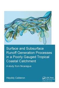 Surface and Subsurface Runoff Generation Processes in a Poorly Gauged Tropical Coastal Catchment