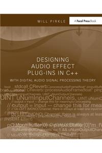 Designing Audio Effect Plug-Ins in C++: With Digital Audio Signal Processing Theory
