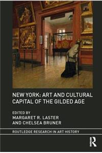 New York: Art and Cultural Capital of the Gilded Age