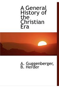 A General History of the Christian Era