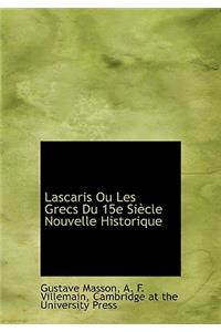 Lascaris Ou Les Grecs Du 15e Si Cle Nouvelle Historique