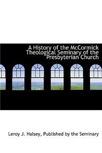 A History of the McCormick Theological Seminary of the Presbyterian Church