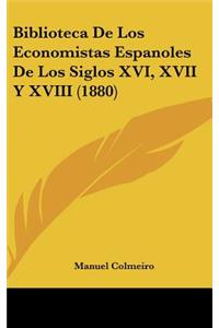 Biblioteca de Los Economistas Espanoles de Los Siglos XVI, XVII y XVIII (1880)