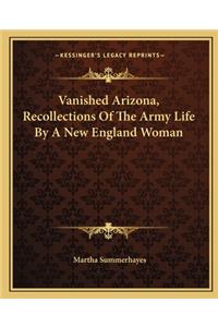 Vanished Arizona, Recollections of the Army Life by a New England Woman