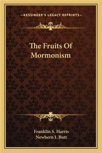 The Fruits Of Mormonism