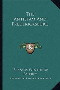 Antietam And Fredericksburg