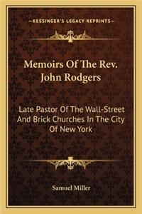 Memoirs Of The Rev. John Rodgers