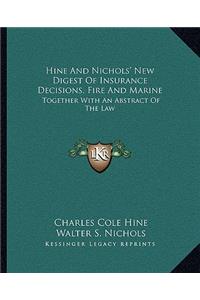 Hine and Nichols' New Digest of Insurance Decisions, Fire and Marine