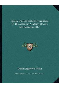 Eulogy on John Pickering, President of the American Academy of Arts and Sciences (1847)