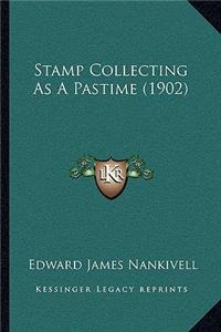 Stamp Collecting As A Pastime (1902)