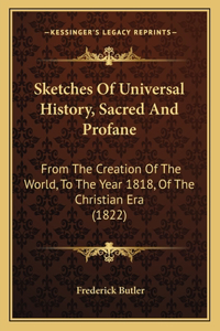 Sketches Of Universal History, Sacred And Profane