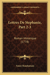 Lettres De Stephanie, Part 2-3