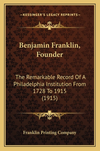 Benjamin Franklin, Founder