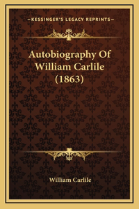Autobiography Of William Carlile (1863)