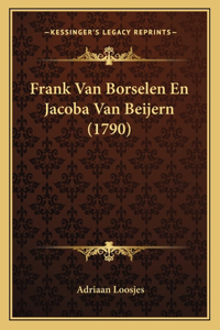 Frank Van Borselen En Jacoba Van Beijern (1790)