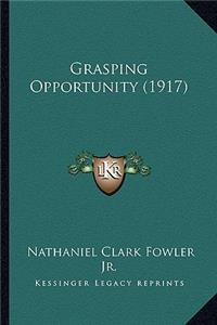 Grasping Opportunity (1917)