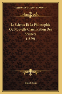 La Science Et La Philosophie Ou Nouvelle Classification Des Sciences (1879)