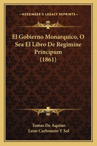 Gobierno Monarquico, O Sea El Libro De Regimine Principum (1861)