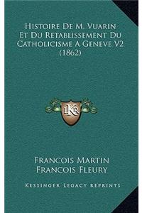 Histoire De M. Vuarin Et Du Retablissement Du Catholicisme A Geneve V2 (1862)