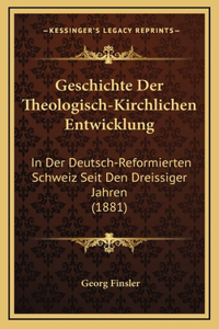Geschichte Der Theologisch-Kirchlichen Entwicklung