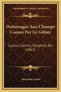 Dommages Aux Champs Causes Par Le Gibier