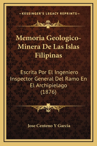 Memoria Geologico-Minera De Las Islas Filipinas