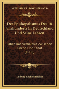 Der Episkopalismus Des 18 Jahrhunderts In Deutschland Und Seine Lehren