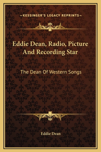 Eddie Dean, Radio, Picture And Recording Star