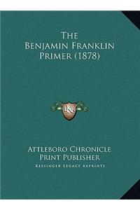 The Benjamin Franklin Primer (1878)