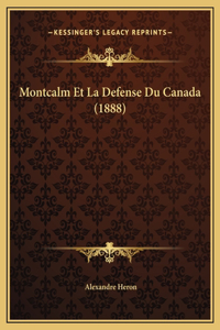 Montcalm Et La Defense Du Canada (1888)