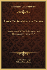 Russia, The Revolution And The War