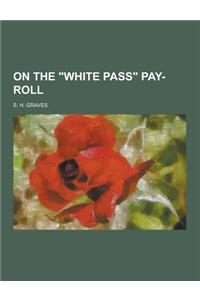On the White Pass Pay-Roll