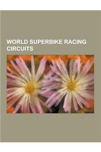 World Superbike Racing Circuits: Nurburgring, Circuit Paul Ricard, Mazda Raceway Laguna Seca, Autodromo Nazionale Monza, Donington Park, Silverstone C
