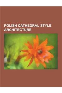Polish Cathedral Style Architecture