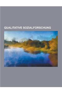 Qualitative Sozialforschung: Qualitative Heuristik, Teilnehmende Beobachtung, Intersubjektivitat, Hermeneutische Polizeiforschung, Dokumentarische