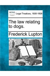 Law Relating to Dogs.