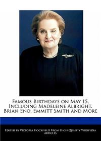 Famous Birthdays on May 15, Including Madeleine Albright, Brian Eno, Emmitt Smith and More