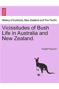 Vicissitudes of Bush Life in Australia and New Zealand.