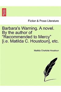 Barbara's Warning. a Novel. by the Author of 