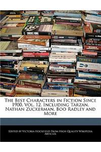 The Best Characters in Fiction Since 1900, Vol. 12, Including Tarzan, Nathan Zuckerman, Boo Radley and More