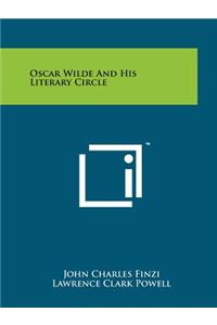 Oscar Wilde And His Literary Circle